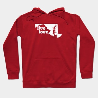 Maryland - Live Love Maryland Hoodie